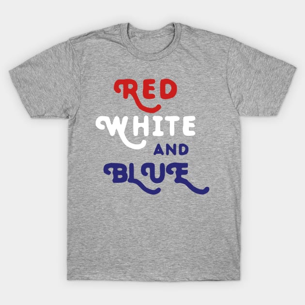 Red White & Blue July 4th Independence Day T-Shirt America T-Shirt by EmmaLoo